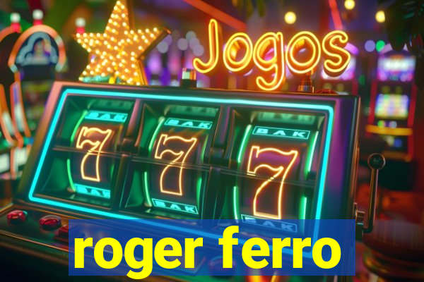 roger ferro